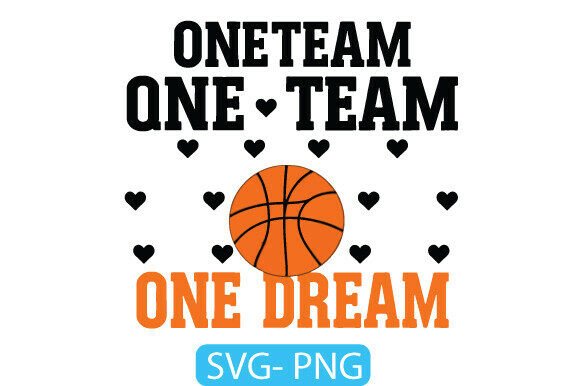 One Team One Dream SVG PNG, Basketball Graphics