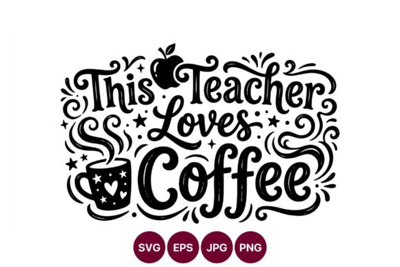 This Teacher Loves Coffee Script Graphics